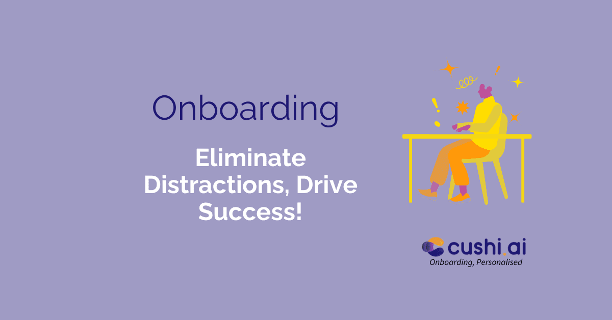 Tile #6 Eliminate Distractions – Minimising Extraneous Load in Onboarding Tile. Onboarding. Eliminate distractions drive success